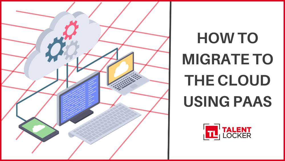 How to migrate to the cloud using PaaS